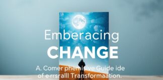 Embracing Change: A Comprehensive Guide to Personal Transformation Embracing Change: A Comprehensive Guide to Personal Transformation