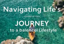 Navigating Life’s Journey: Essential Tips for a Balanced Lifestyle Navigating Life's Journey: Essential Tips for a Balanced Lifestyle