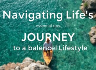 Navigating Life’s Journey: Essential Tips for a Balanced Lifestyle Navigating Life's Journey: Essential Tips for a Balanced Lifestyle